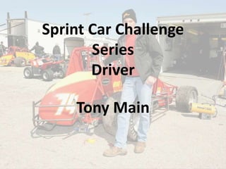 Sprint Car Challenge
Series
Driver
Tony Main
 