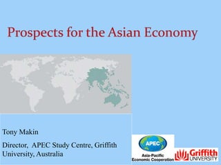 Tony Makin
Director, APEC Study Centre, Griffith
University, Australia
 
