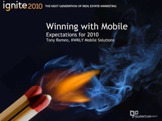 Winning with Mobile Expectations for 2010 Tony Romeo, KWKLY Mobile Solutions 