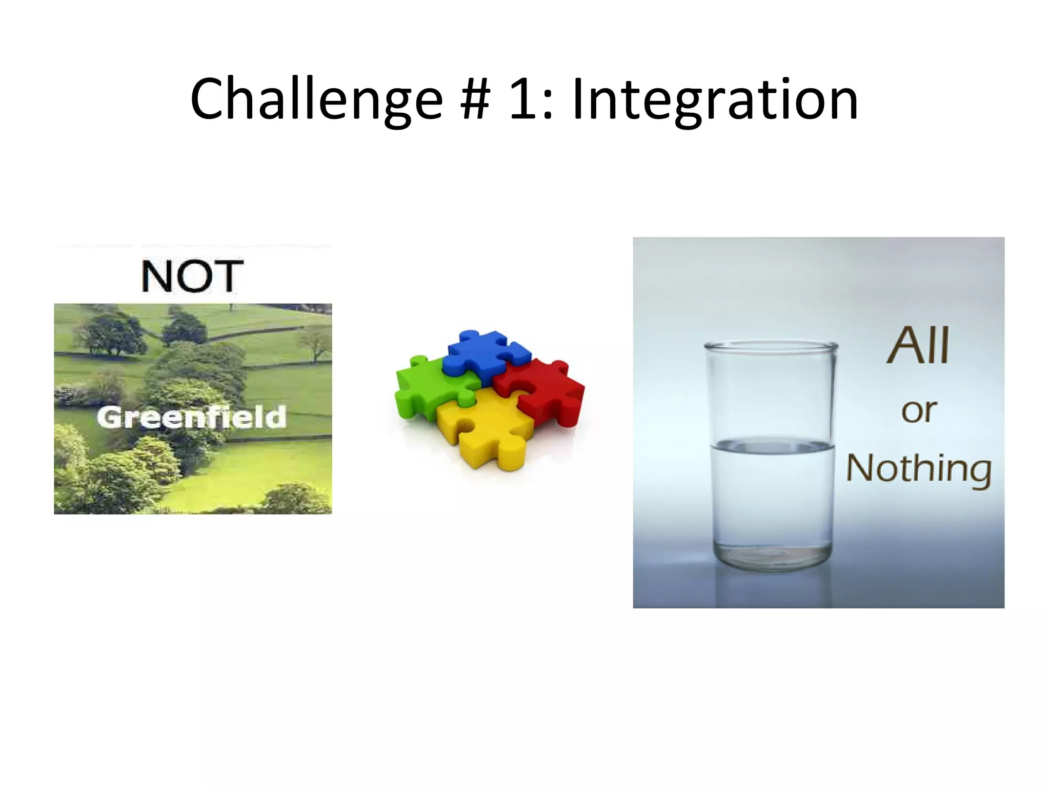 Challenge # 1: Integration
 