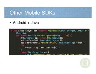 Other Mobile SDKs!
•  Android + Java!
 