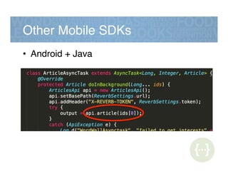 Other Mobile SDKs!
•  Android + Java!
 