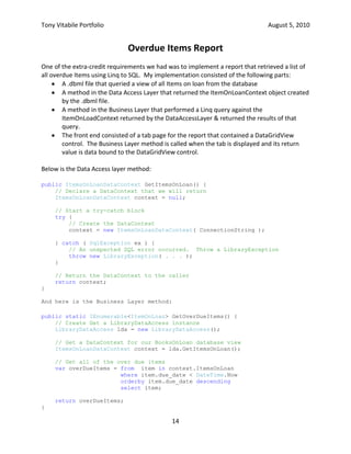 A method in the Data Access Layer that returned the ItemOnLoanContext object created by the .dbml file.