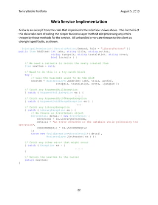 The Member look-up page had to use an AJAX UpdatePanel and an Update Progress control.  The user has to be able to select books that the member has checked-out and check them in from the Member Look-up page.  The Update Progress control must be displayed as the check-ins are done & the page must refresh showing all Items the member still has on loan.