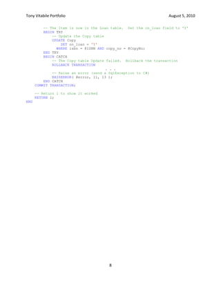 Allow a librarian to add a new item to the database.Audience:<br />.NET Project managers, .NET Developers<br />Project Goals:<br />The project goals were:<br />Develop the stored procedures needed to implement the add adult member, add juvenile member, check-out item and check-in item functionality.