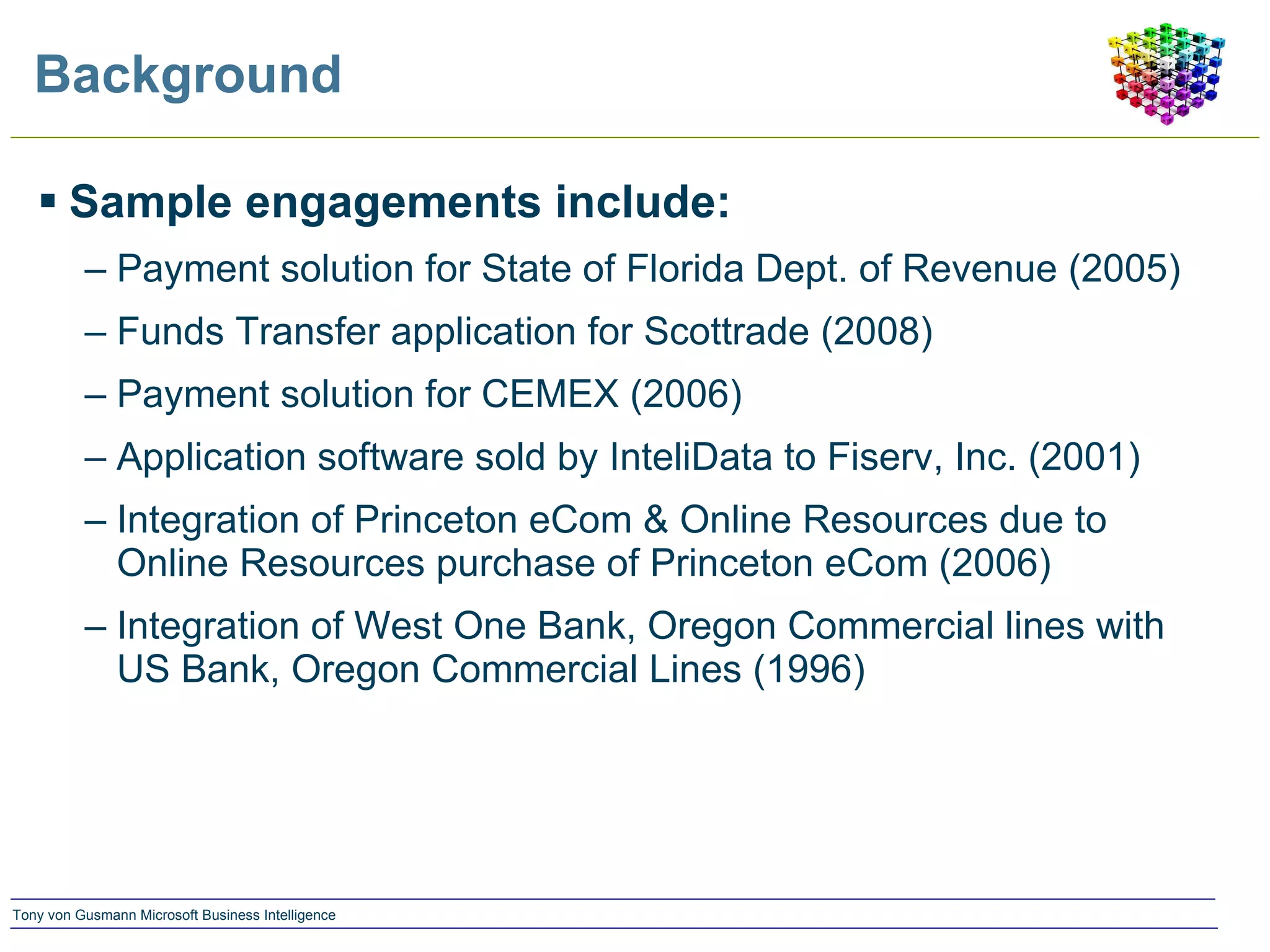 Background  Sample engagements include: Payment solution for State of Florida Dept. of Revenue (2005) Funds Transfer application for Scottrade (2008) Payment solution for CEMEX (2006) Application software sold by InteliData to Fiserv, Inc. (2001) Integration of Princeton eCom & Online Resources due to Online Resources purchase of Princeton eCom (2006) Integration of West One Bank, Oregon Commercial lines with US Bank, Oregon Commercial Lines (1996) 