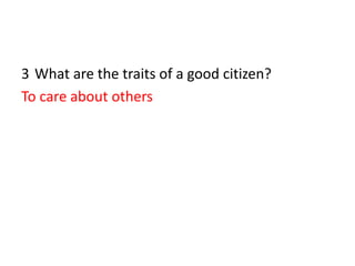 What are the traits of a good citizen?To care about others