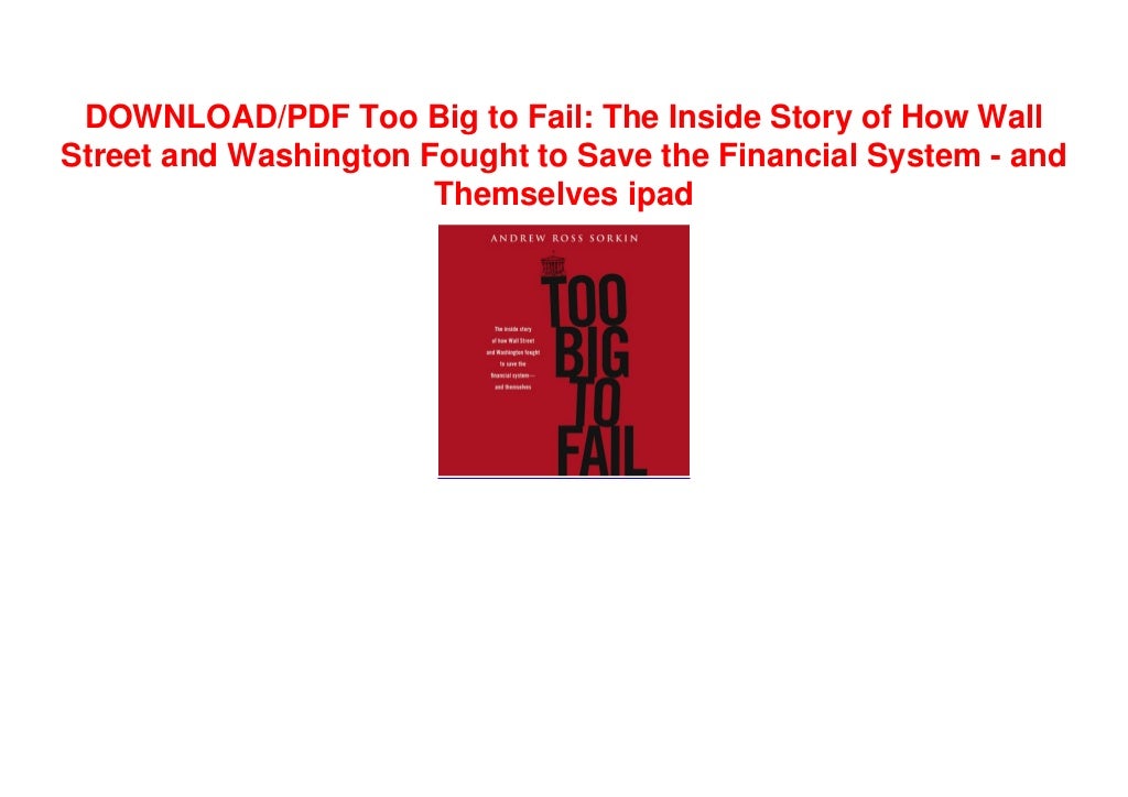 DOWNLOAD/PDF Too Big to Fail The Inside Story of How Wall