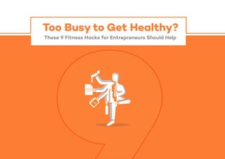 These 9 Fitness Hacks for Entrepreneurs Should Help
 