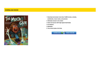 DOWNLOAD BOOK
Download and stream more than 10,000 movies, e-books,
audiobooks, music tracks, and pictures
1.
Adsimple access to all content2.
Quick and secure with high-speed downloads3.
No datalimit4.
Bestseller5.
Free online books of all time6.
 