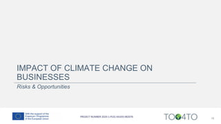IMPACT OF CLIMATE CHANGE ON
BUSINESSES
Risks & Opportunities
18
 