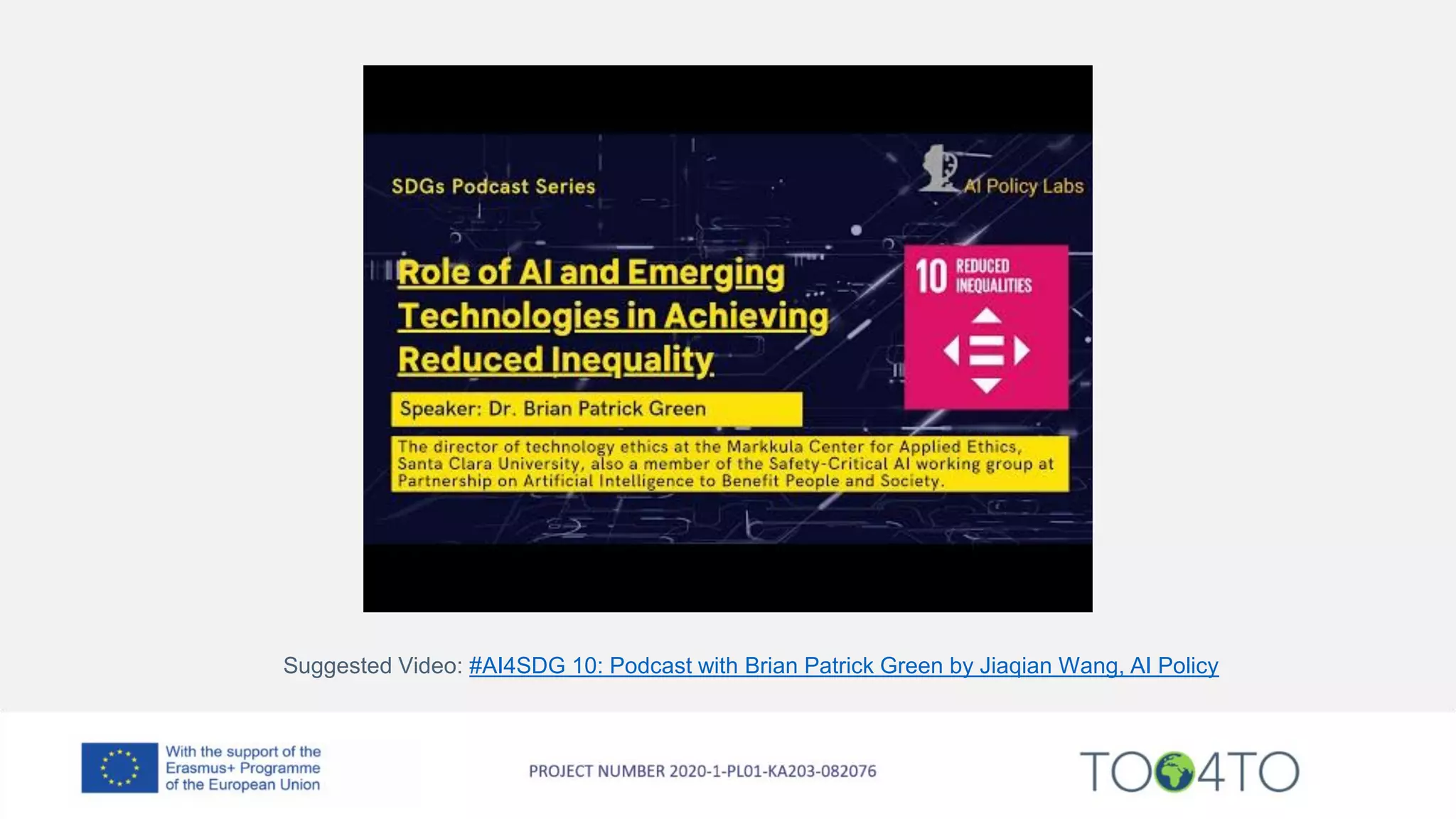 Suggested Video: #AI4SDG 10: Podcast with Brian Patrick Green by Jiaqian Wang, AI Policy
 