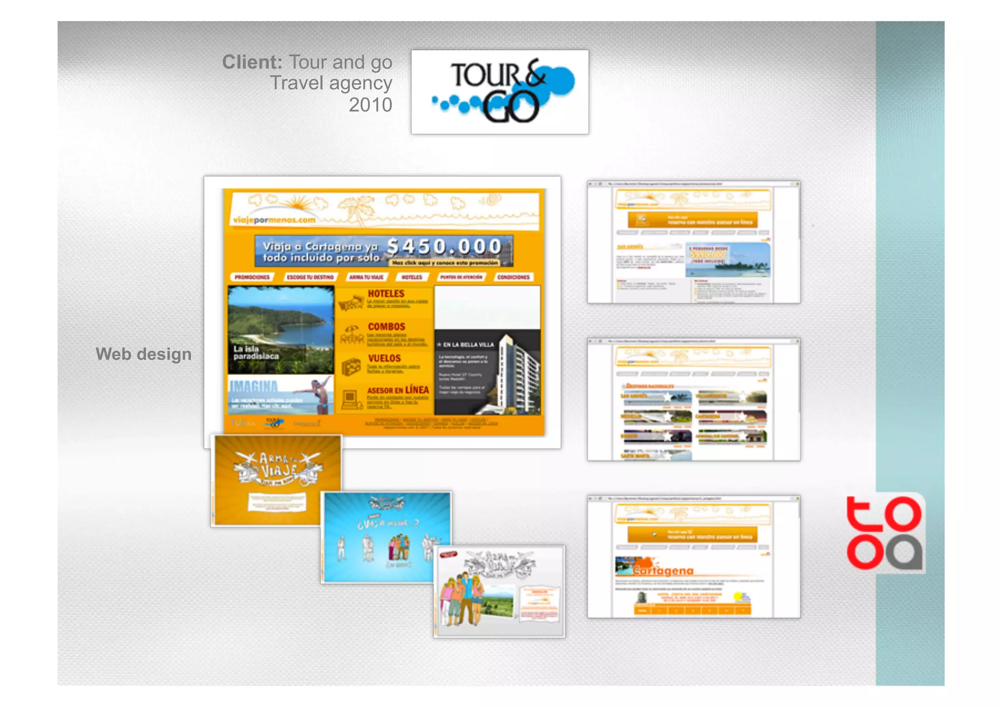 Client: Tour and go
Travel agency
2010
Web design
 