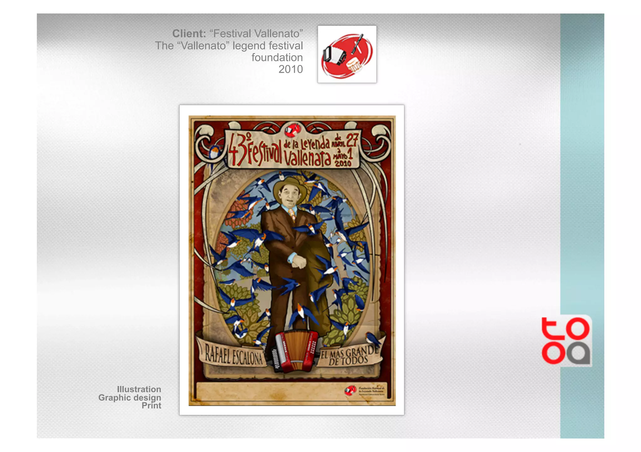 Client: “Festival Vallenato”
The “Vallenato” legend festival
foundation
2010
Illustration
Graphic design
Print
 