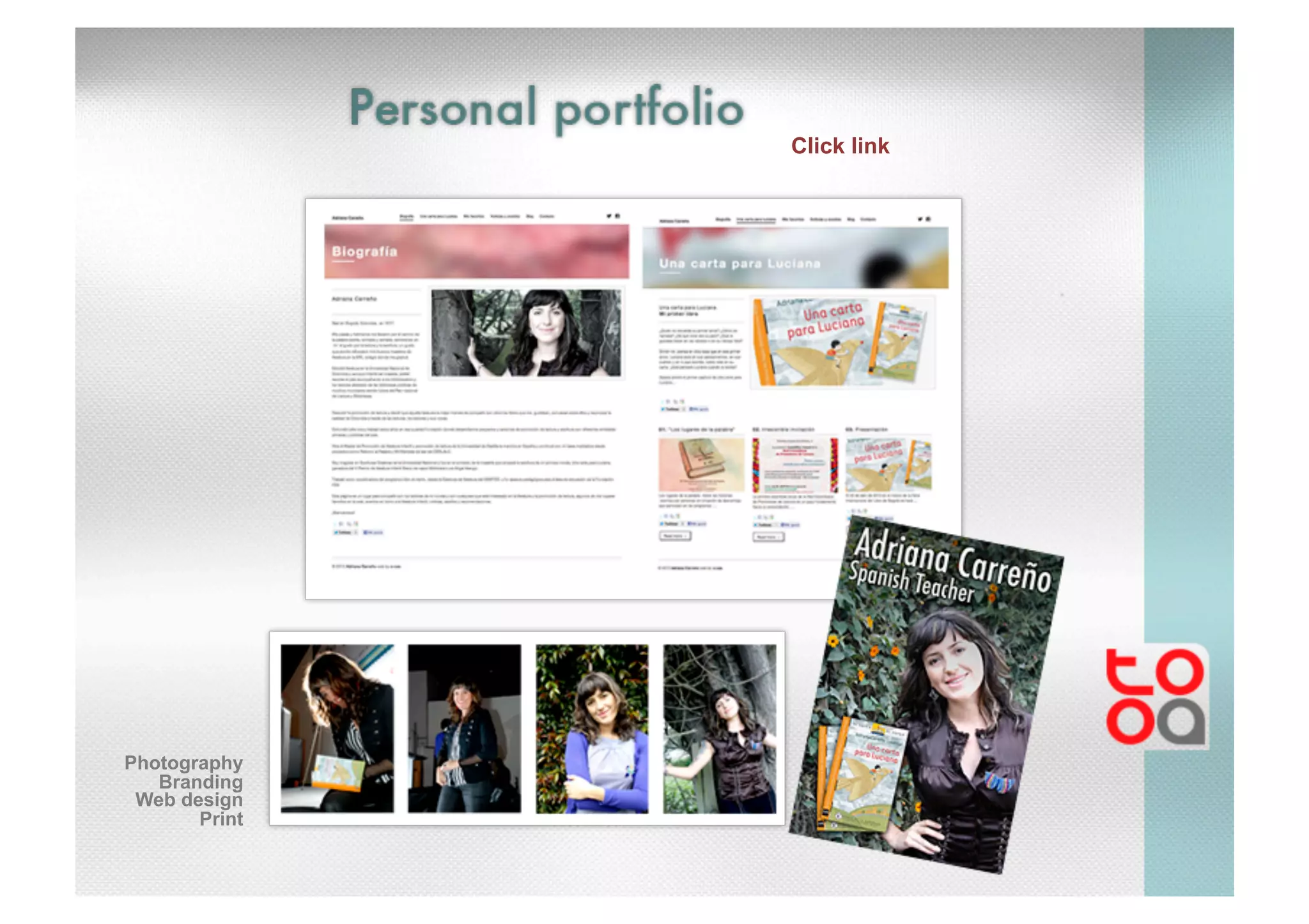 Photography
Branding
Web design
Print
Click link
 