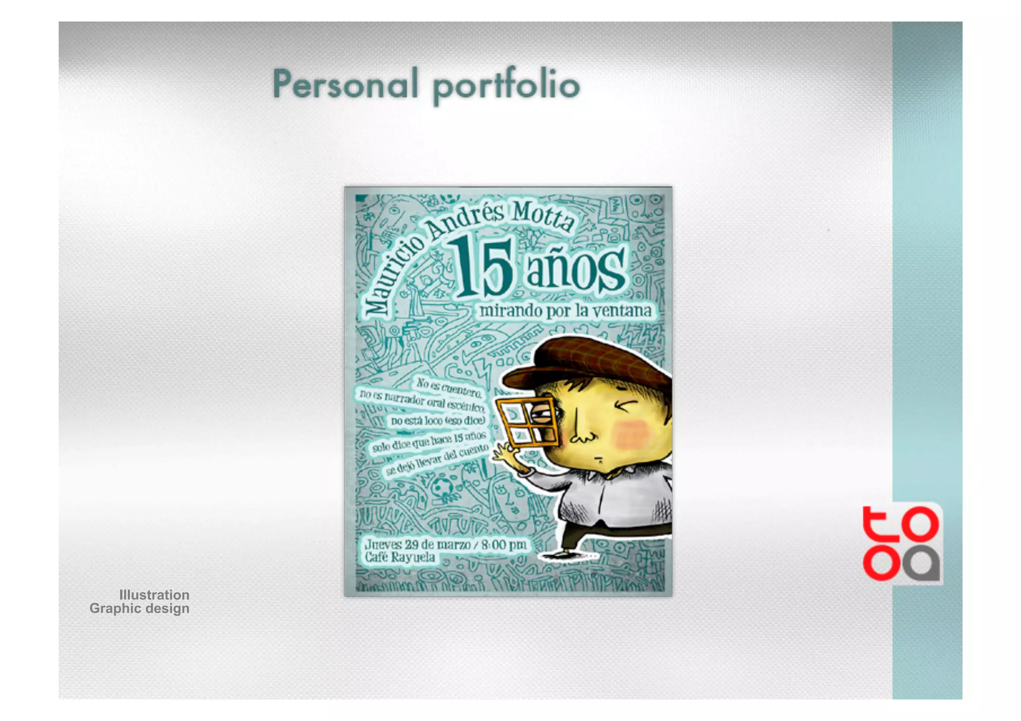 Illustration
Graphic design
 