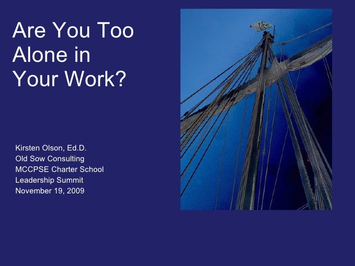 Are You Too Alone In Your Work?