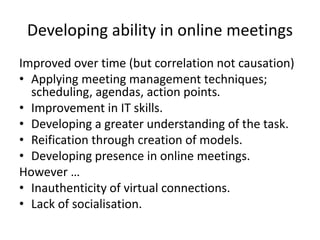 Developing Presence in GoToMeeting
• Early stages; talk offline, limited use of
applications,
• Ah-ha moments, groups choo...