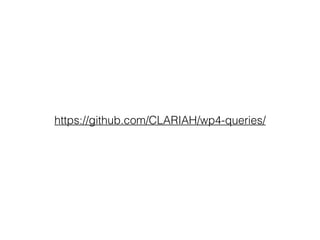 https://github.com/CLARIAH/wp4-queries/