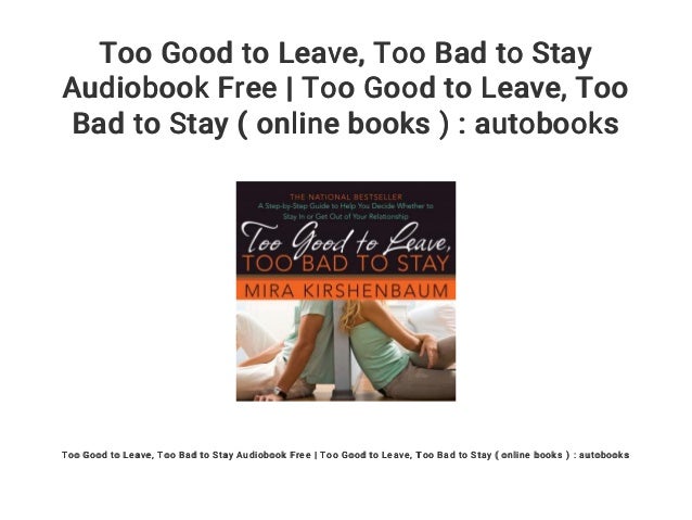 Too Good to Leave... Too Bad to Stay Audiobook Free | Too Good to Leave