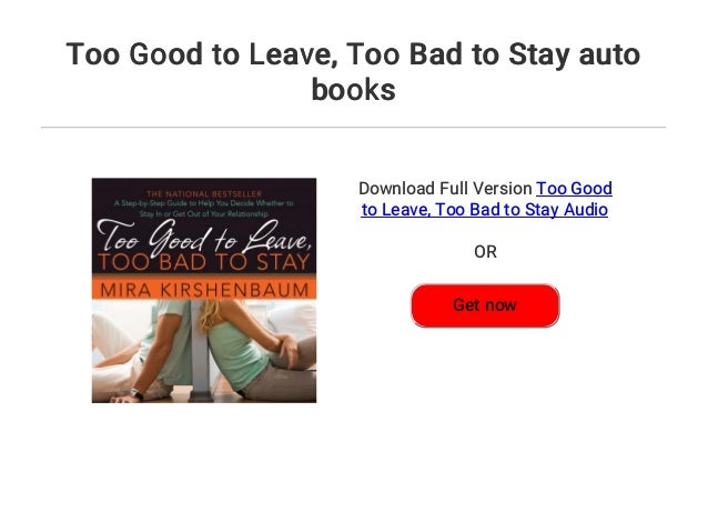 Too Good To Leave Too Bad To Stay Auto Books Too Good To Leave Too Bad To Stay Auto Books