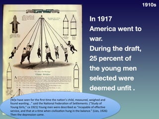 •  In	
  the	
  1920s,	
  
America	
  went	
  
to	
  war.	
  And	
  
during	
  the	
  
dras,	
  25	
  
percent	
  of	
  th...
