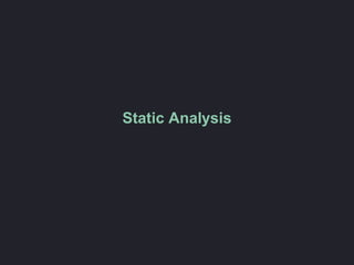 Static Analysis
 