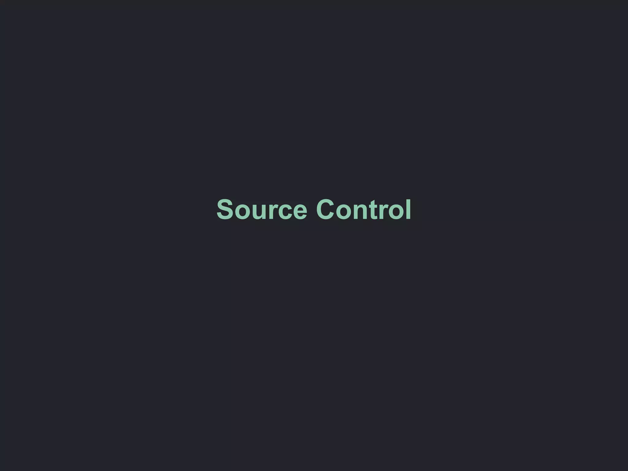 Source Control
 