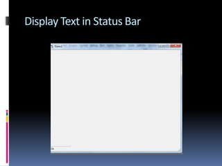 Display Text in Status Bar
 