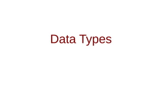 Data Types
 