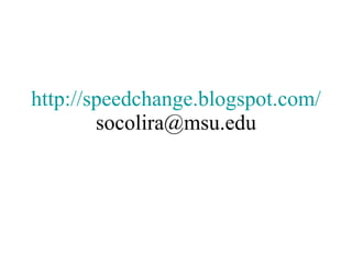 http://speedchange.blogspot.com/ [email_address] 