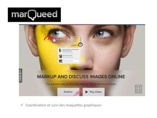  Coordination et suivi des maquettes graphiques
 