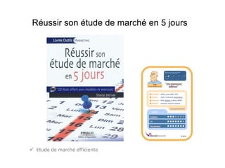 Réussir son étude de marché en 5 jours




 Etude de marché efficiente
 
