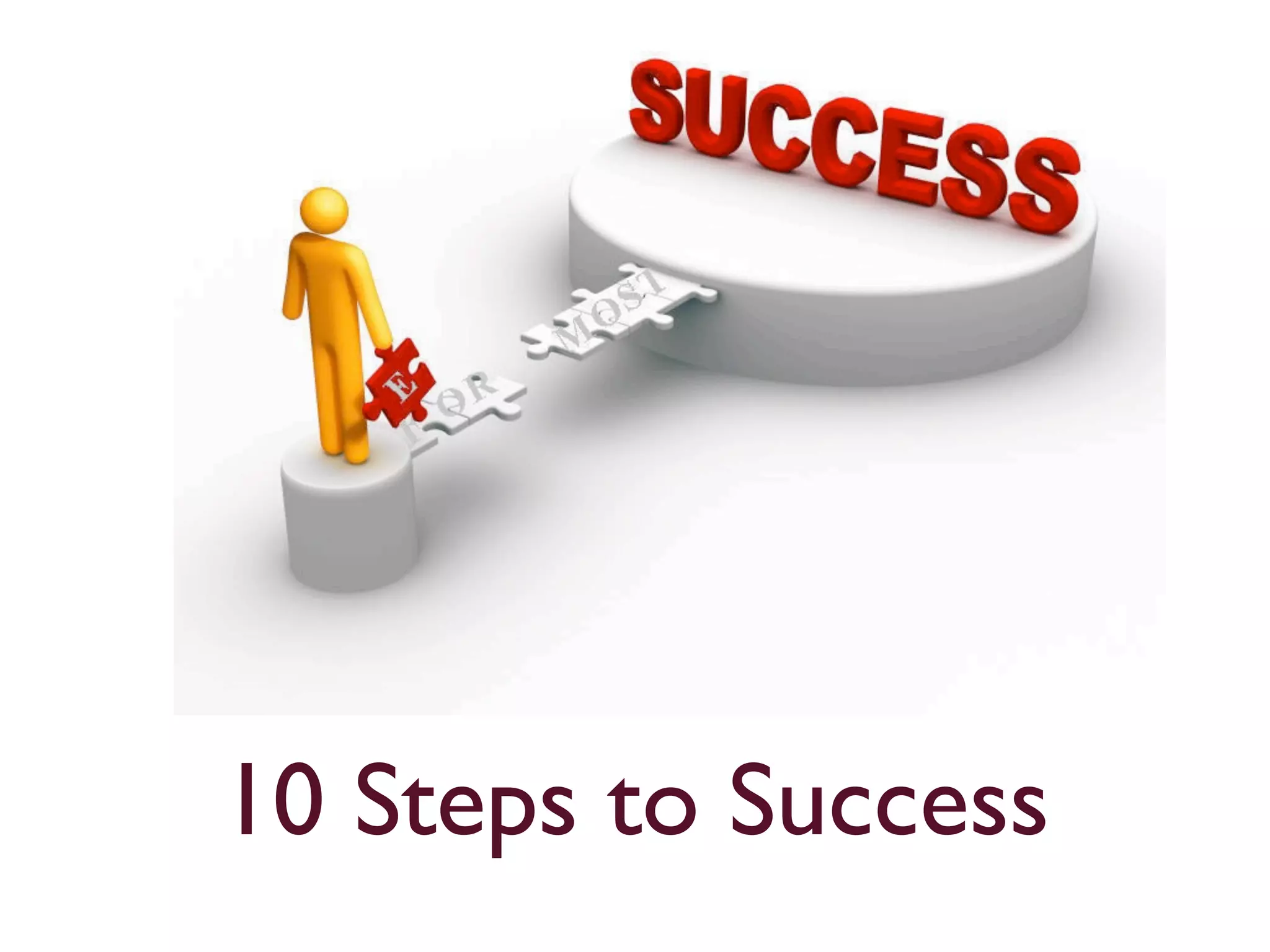 10 Steps to Success 
 