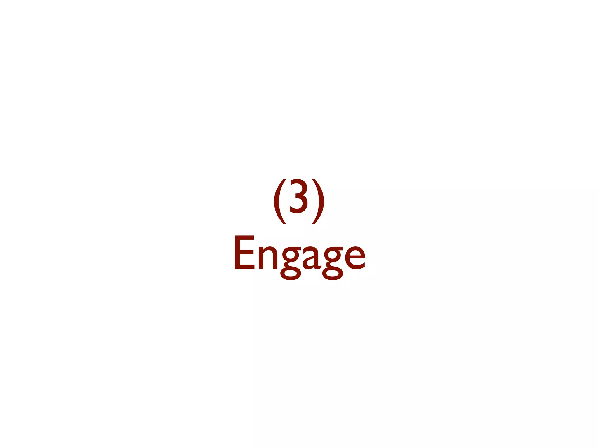 (3) 
Engage 
 