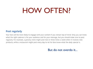 HOW OFTEN? 
But do not overdo it... 
 