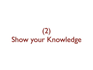 (2) 
Show your Knowledge 
 