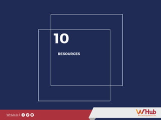 WHub.io |
10
RESOURCES
WHub.io |
 