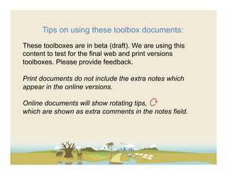 Tips on using these toolbox documents:
These toolboxes are in beta (draft). We are using this
content to test for the fina...