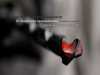 for more information reach out to
Dr. Konstantyn Spasokukotskiy | innovation engineer
www.spasokukotskiy.info
 
