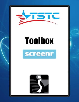 Texas State Technical College | Copyright 20131
TexasStateTechnicalCollege|InstructionalSupport
Toolbox
Screenr
 