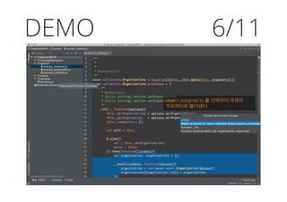 DEMO
object assigned to 를 선택하여 객체의
프로퍼티로 뽑아낸다.
6/11
 