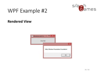 WPF Example #2
Rendered View
28 / 58
 