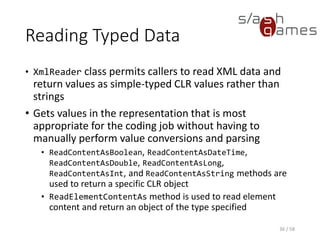 DOM vs. SAX Parsing
• Simple API for XML (SAX)
• Sequential access
• Required memory is proportional to maximum depth of
the input document
• Document validation requires keeping track of id
attributes, open elements, etc.
• Document Object Model (DOM)
• Operates on the document as a whole
• Required memory is proportional to the entire
document length
36 / 58
 