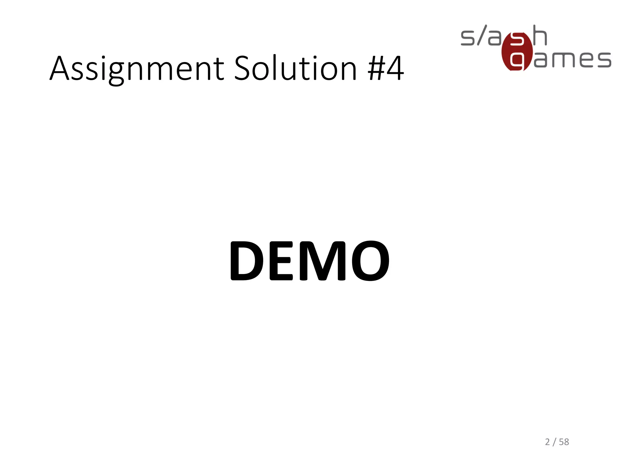 Assignment Solution #4
DEMO
2 / 58
 