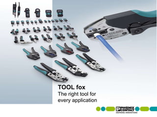 TOOL fox
The right tool for
every application
 