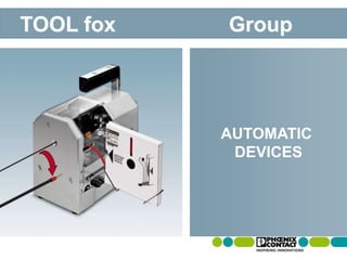 Foxcel Cutter Phoenix Contact's Cutfox 10, Semi automatic wire cutting device | PPTX