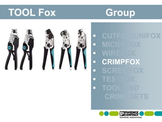 


 CRIMPFOX



TOOL Fox Group
 
