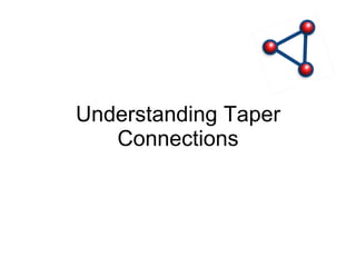 Understanding Taper Connections 