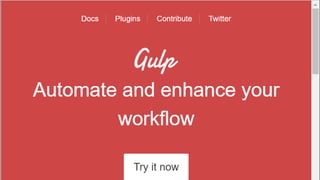 Gulp
 